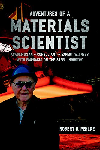 Adventures of a Materials Scientist: Academician, Consultant, Expert Witness with Emphasis on the Steel Industry - Epub + Converted Pdf